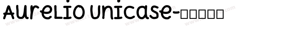 Aurelio Unicase字体转换